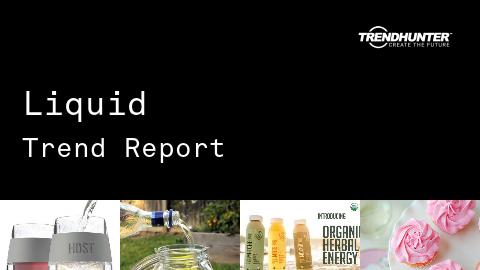 Liquid Trend Report and Liquid Market Research